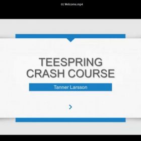 Download Tanner Larsson - Teespring Crash Course Training