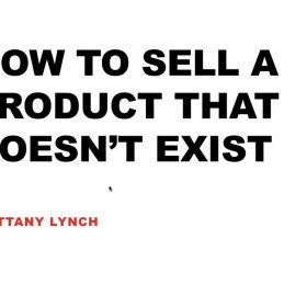 Download Brittany Lynch - How To Sell A Product That Doesn’t Exist
